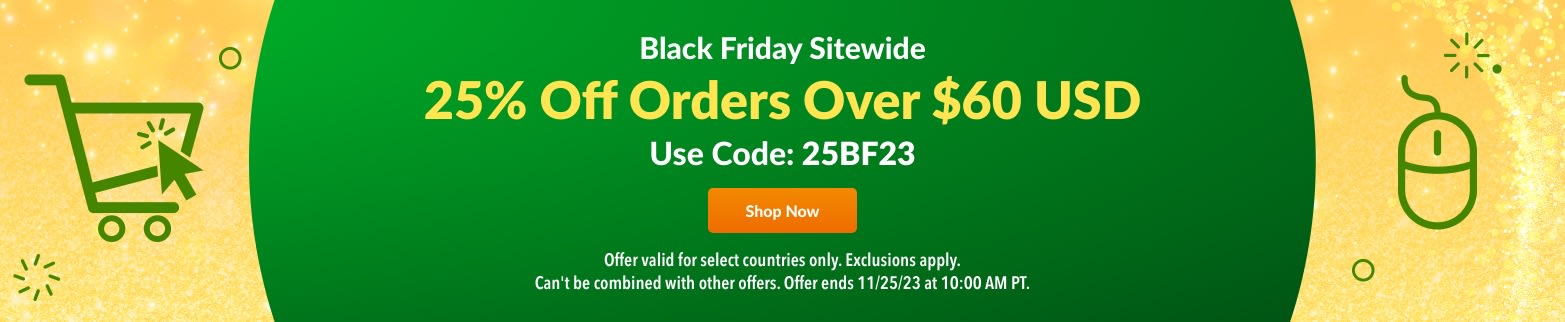 25% OFF ORDER OVER $60 BLACK FRIDAY SITEWIDE