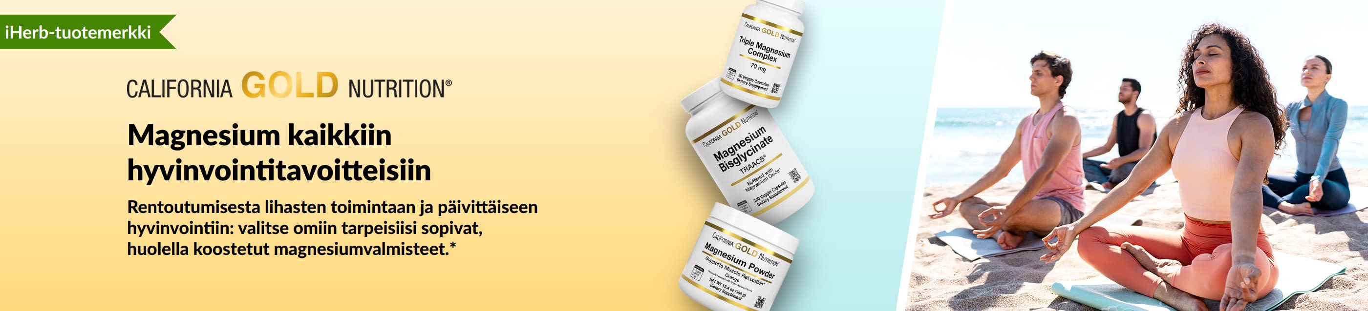 California Gold Nutrition -banneri: Magnesium kaikkiin hyvinvointitavoitteisiin. Kuvassa kolme ravintolisäpurkkia ja joogaavia ihmisiä.