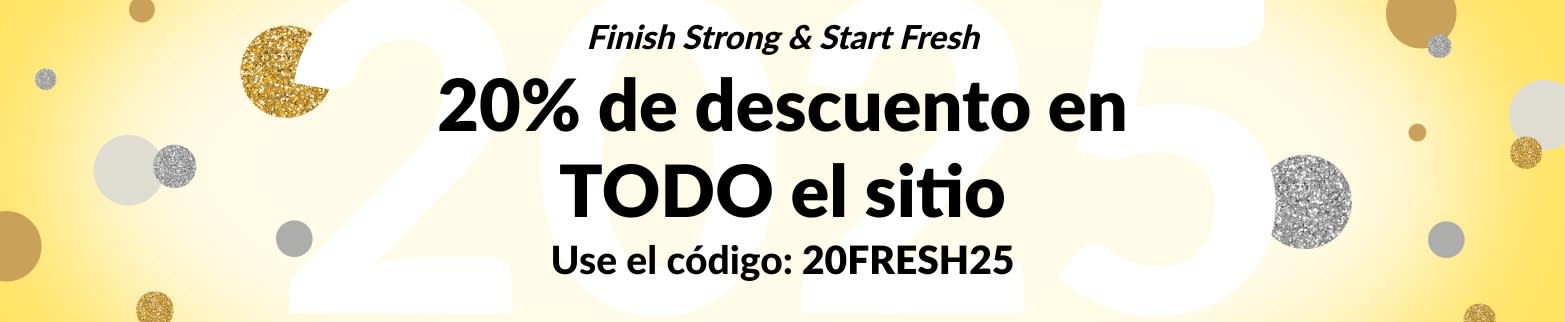 FINISH STRONG & START FRESH: 20% DE DESCUENTO EN TODO EL SITIO