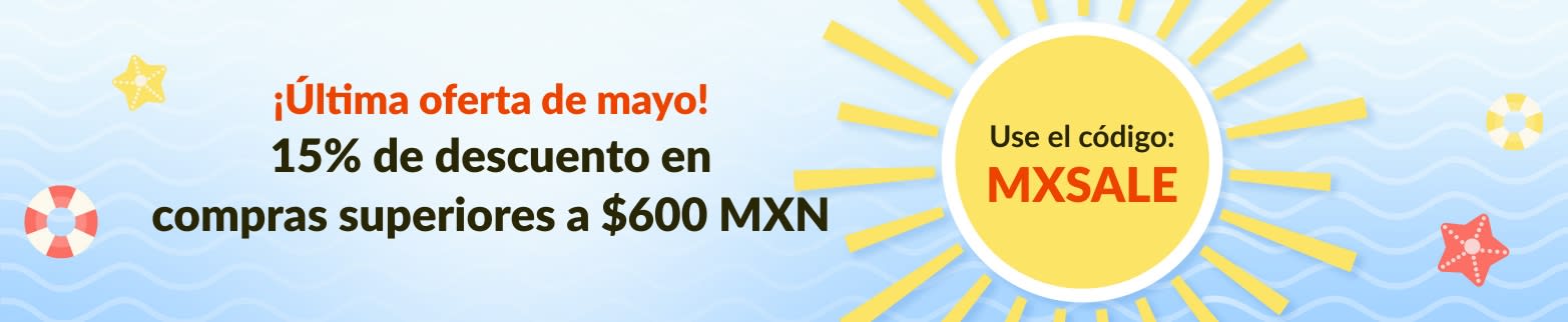 ¡ÚLTIMA OFERTA DE MAYO!: Ahorre un 15% en compras superiores a $600 MXN CON EL CÓDIGO: MXSALE
