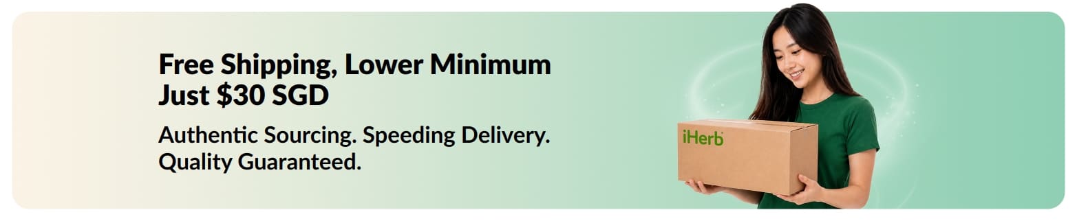 Free shipping on iHerb orders over $30 SGD with fast delivery and quality guaranteed.
