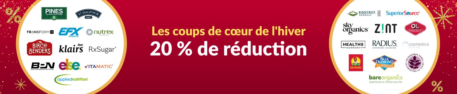 20 % DE RÉDUCTION LES COUPS DE COEUR DE L'HIVER