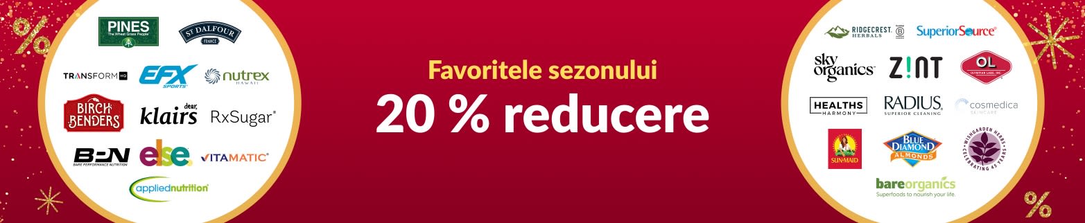 20 % REDUCERE LA FAVORITELE SEZONULUI