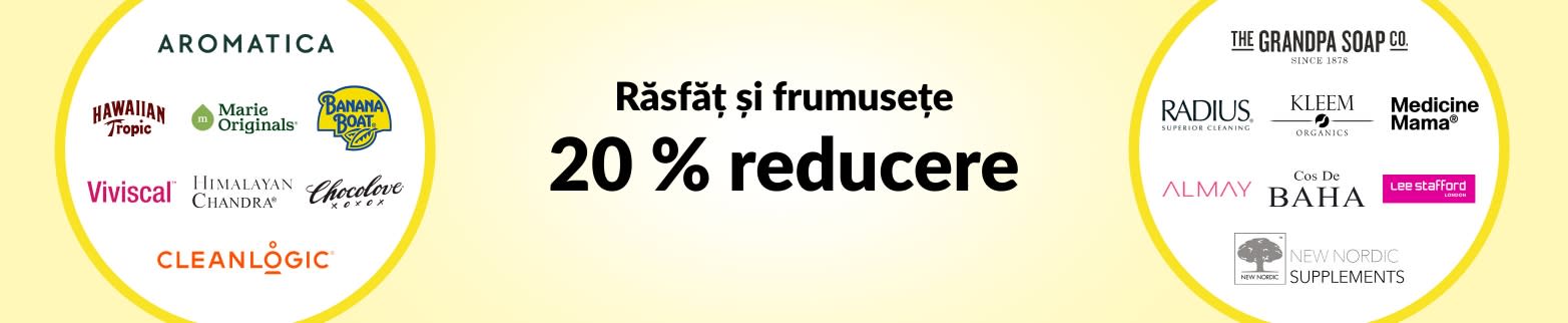 20 % REDUCERE LA CATEGORIA RĂSFĂȚ ȘI FRUMUSEȚE