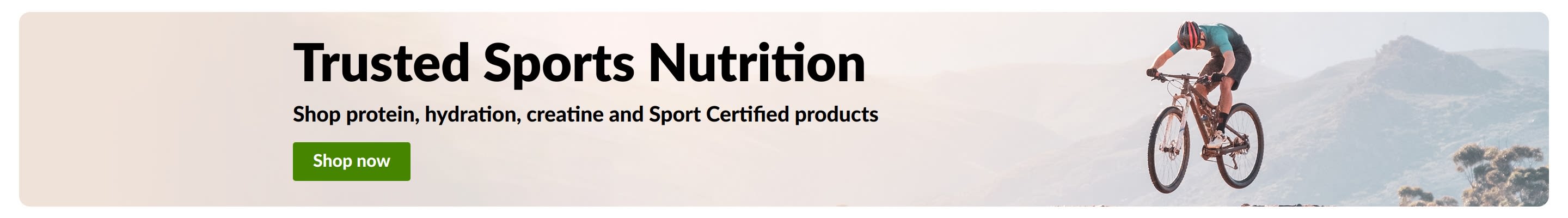 Trusted Sports Nutrition banner with mountain biker and Shop Now button for protein, hydration, creatine and sport-certified products.