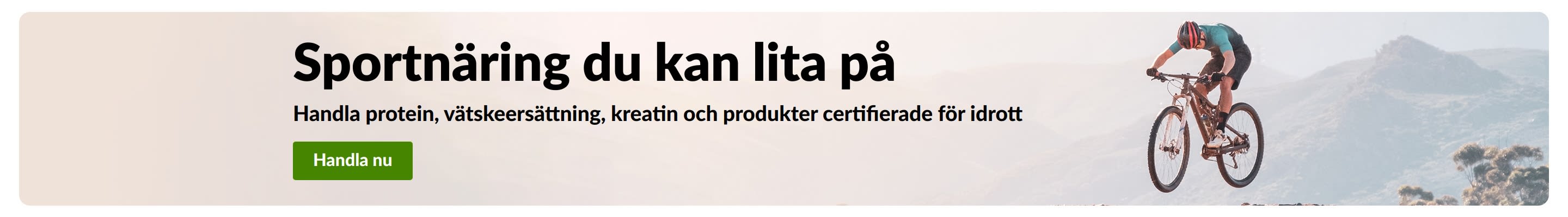 Sportnäring du kan lita på-banner med mountain biker och handla nu-knapp för protein, vätskeersättning, kreatin och produkter certifierade för idrott.