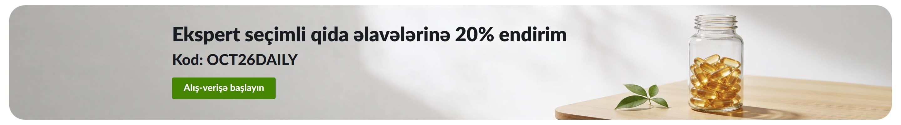 Üzərində kapsul qabı əks olunmuş, OCT26DAILY promokodu ilə gündəlik qida əlavələrinə 20% endirim banneri.