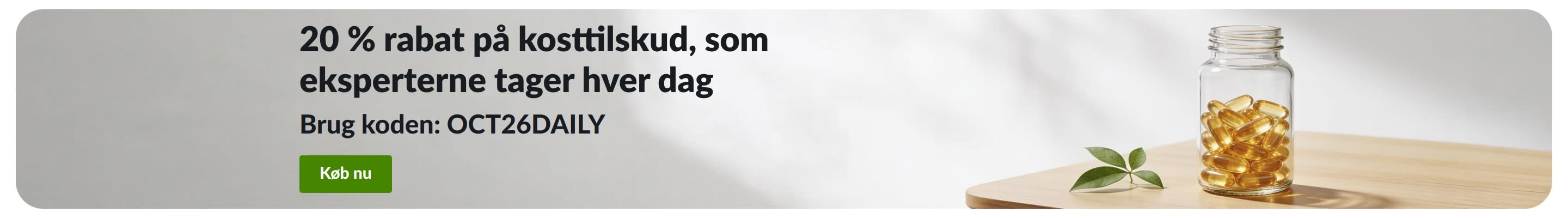 Banner, der tilbyder 20 % rabat på daglige kosttilskud med koden OCT26DAILY ved siden af en dåse med kapsler.
