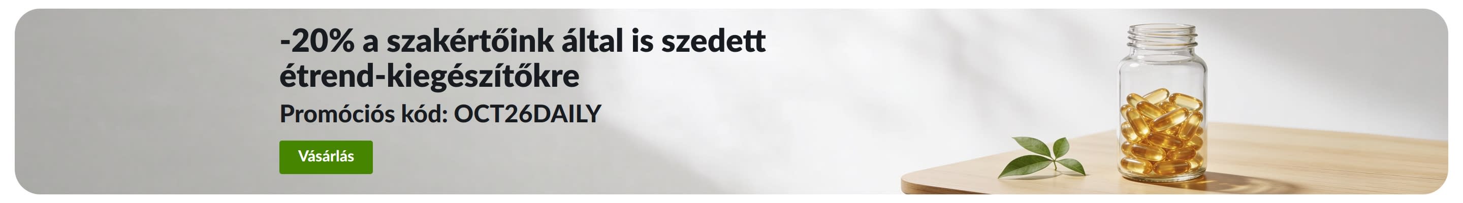 Étrend-kiegészítőkre 20% kedvezményt kínáló banner az OCT26DAILY kóddal, amely kapszulákat ábrázol egy befőttes üvegben.