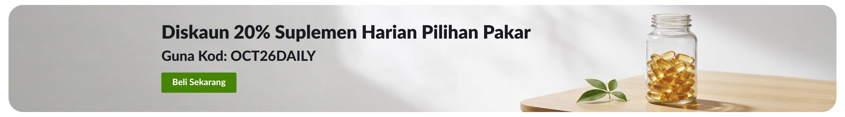 Sepanduk menawarkan diskaun 20% suplemen harian dengan kod OCT26DAILY bersebelahan jar kapsul.
