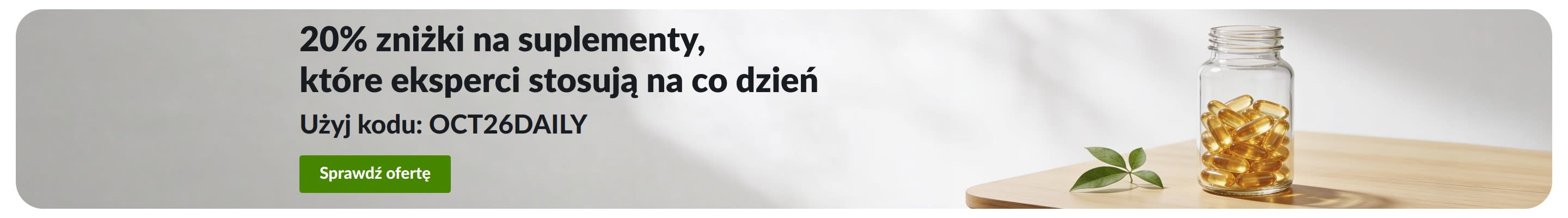 Baner promocyjny: 20% zniżki na codzienne suplementy z kodem OCT26DAILY. Na grafice znajduje się słoiczek z kapsułkami.