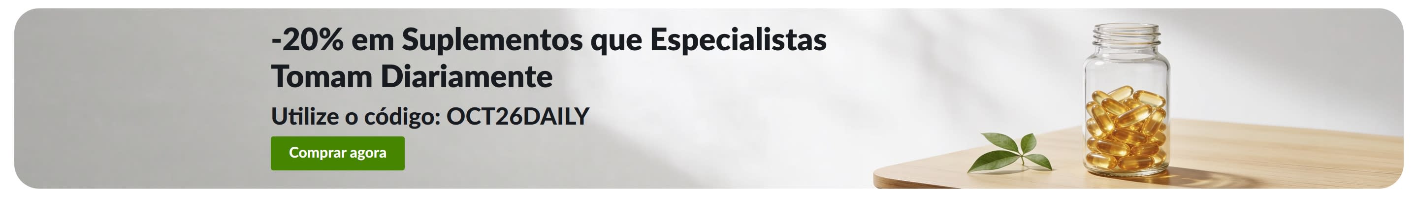 Banner a oferecer 20% de desconto em suplementos diários com o código OCT26DAILY ao lado de um frasco de cápsulas.