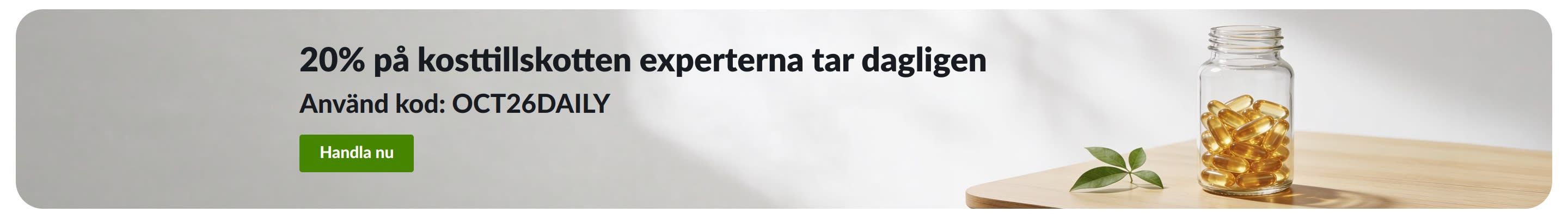 Banner som gör reklam för 20% på dagliga kosttillskott med koden OCT26DAILY bredvid en burk med kapslar.