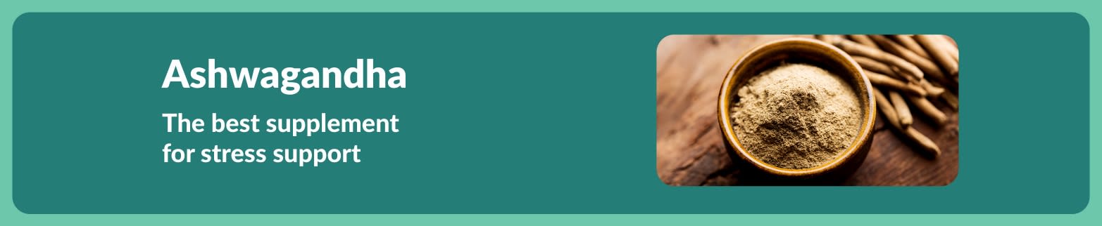 Banner promoting Ashwagandha as the best supplement for stress support, featuring bowl of powdered root on wooden surface.
