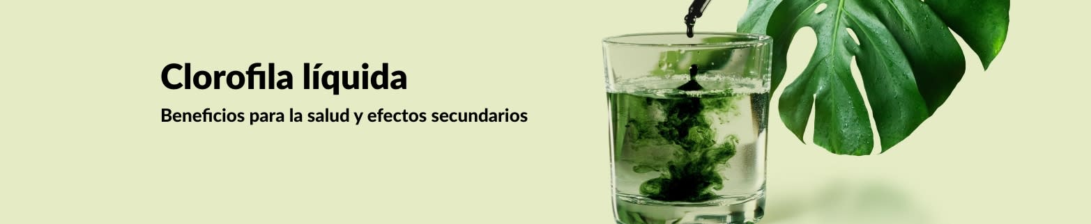 Banner que incluye un vaso de clorofila líquida y un gotero, destacando los beneficios y efectos secundarios de la clorofila.