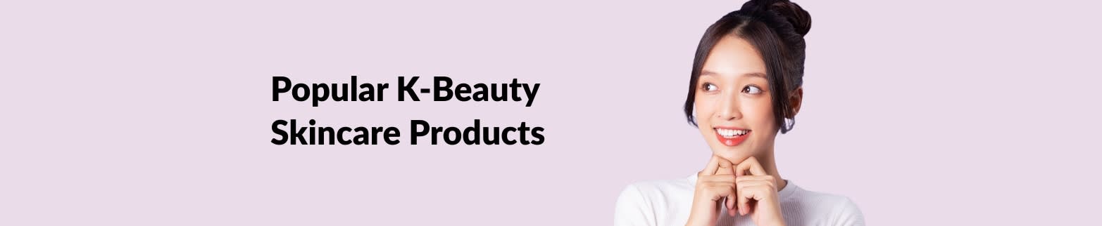 Popular K-Beauty Products Learn More