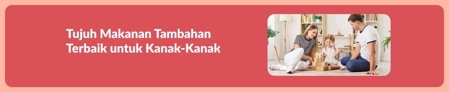 Sepanduk mempromosikan tujuh makanan tambahan untuk kanak-kanak, dengan keluarga yang duduk bersama dan bermain di ruang tamu