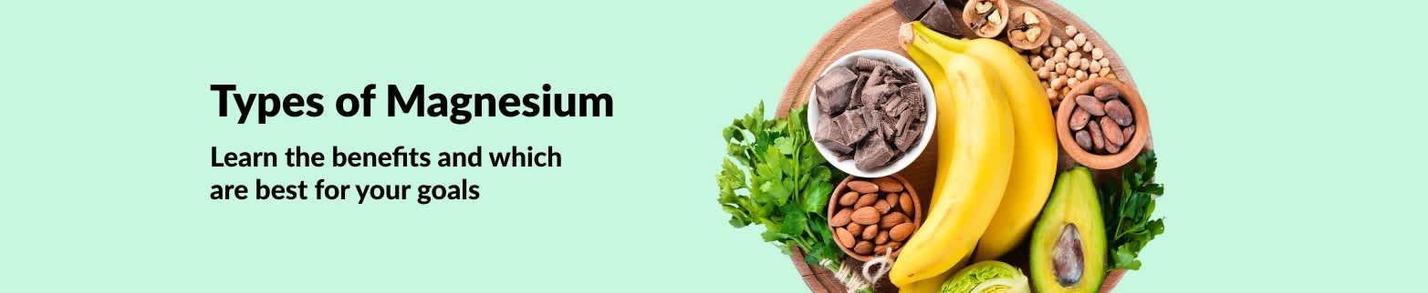 Banner about types of magnesium with foods rich in magnesium like bananas, nuts, avocado, and dark chocolate for health benefits.