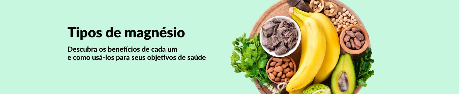 Banner sobre os tipos de magnésio com alimentos ricos em magnésio, como bananas, nozes, abacate e chocolate amargo, para benefícios à saúde.