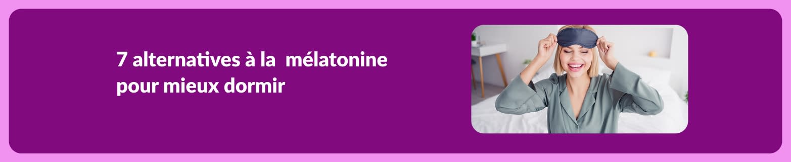 Bannière promotionnelle présentant un article sur sept alternatives à la mélatonine pour mieux dormir, avec une femme souriante portant un masque de sommeil dans son lit.