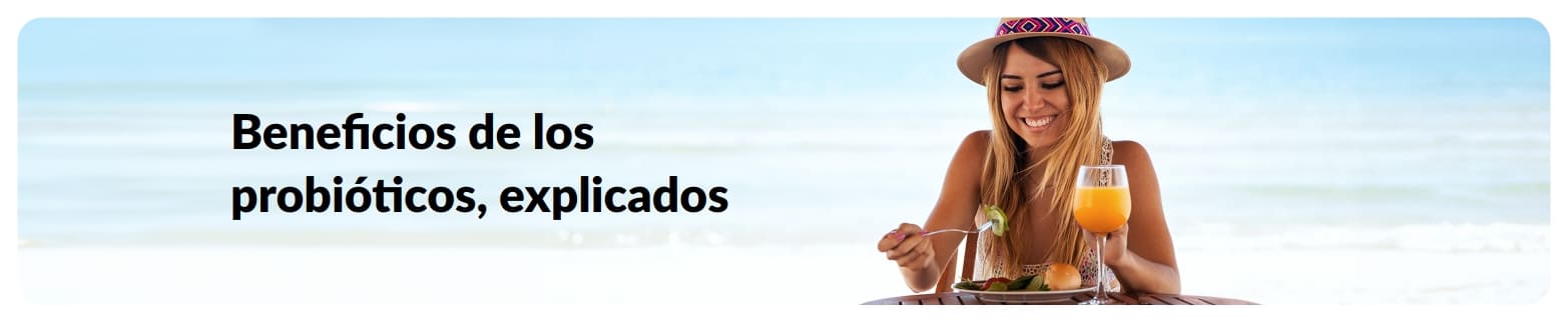 Banner de un artículo que destaca los beneficios de los probióticos y el bienestar, con una mujer en la playa.