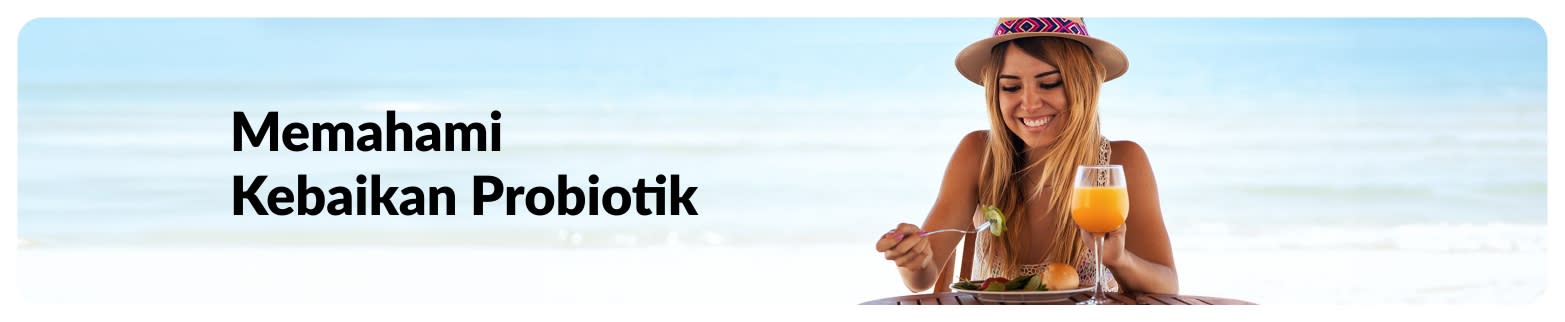 Sepanduk untuk artikel kesihatan probiotik menampilkan wanita menikmati hidangan di tepi pantai, menekankan manfaat dan kebaikan probiotik.