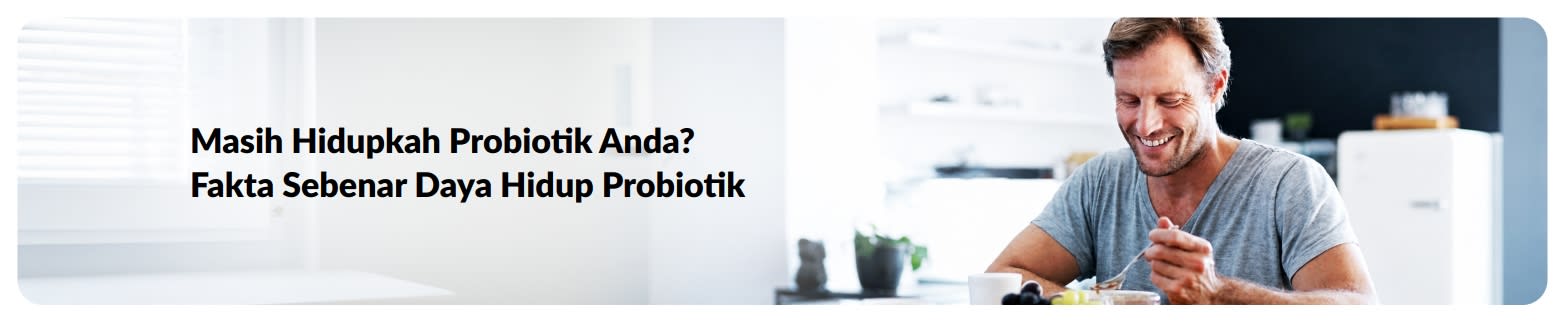 Sepanduk mempromosikan artikel ketahanan probiotik, seorang lelaki bersarapan, serta teks tentang mengekalkan daya hidup probiotik.