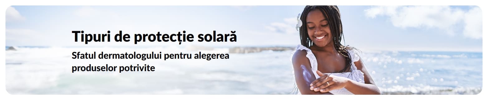 Banner cu femeie ce aplică protecție solară la plajă, cu text despre tipuri și alegerea celei mai bune opțiuni.