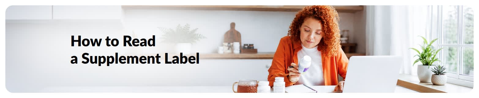 Banner reading 'How to Read a Supplement Label' with woman reviewing supplement bottle beside a laptop at home.