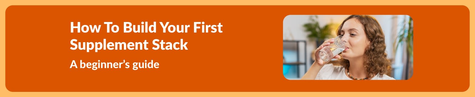 Beginner’s guide to building your first supplement stack with image of woman taking supplements and drinking water.
