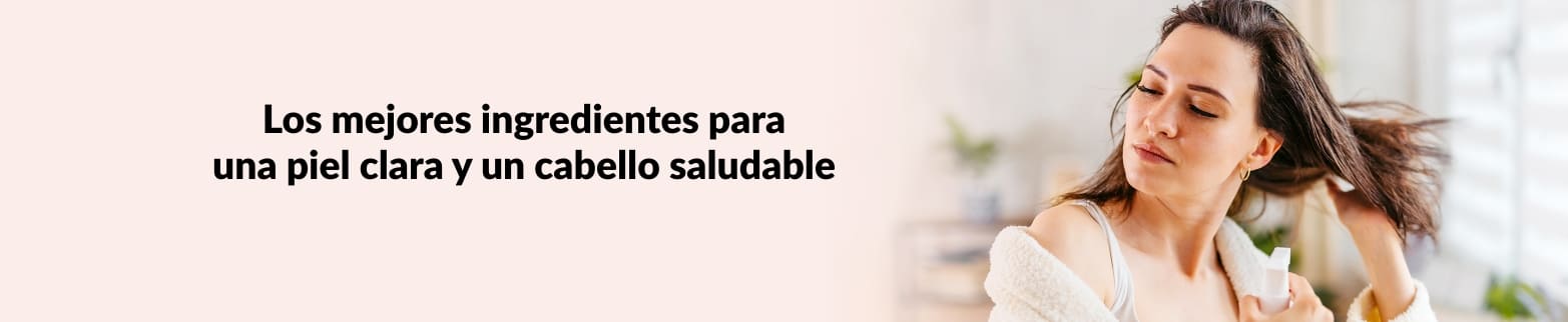 MÁS INFORMACIÓN SOBRE UNA PIEL CLARA Y CABELLO SALUDABLE