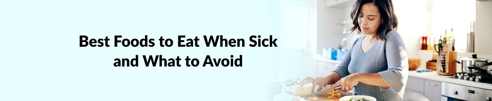 LEARN MORE FOODS TO AVOID WHEN SICK