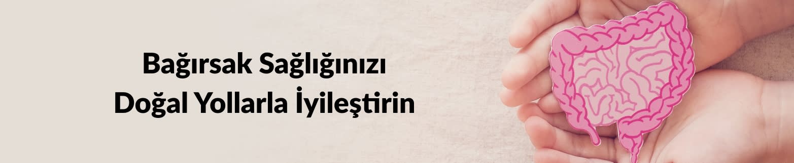 BAĞIRSAK SAĞLIĞINIZI İYİLEŞTİRMEK HK.