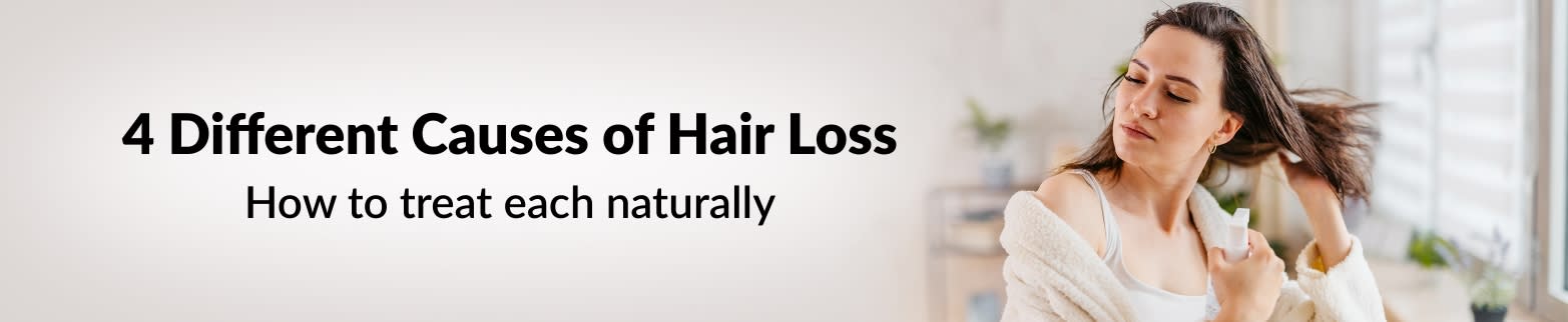 LEARN MORE 4 CAUSES OF HAIR LOSS