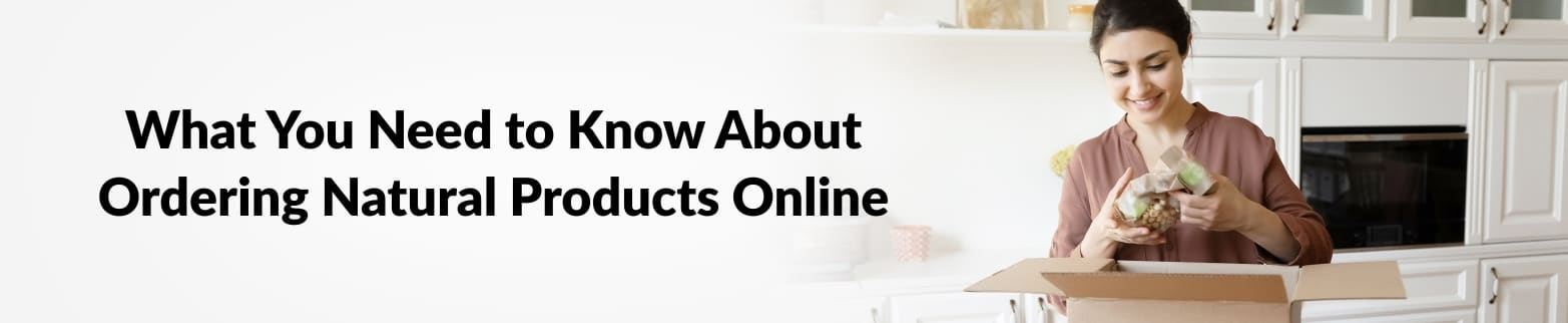 WHAT YOU NEED TO KNOW ORDERING PRODUCTS ONLINE