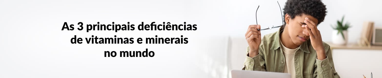 DEFICIÊNCIAS DE MINERAIS SAIBA MAIS