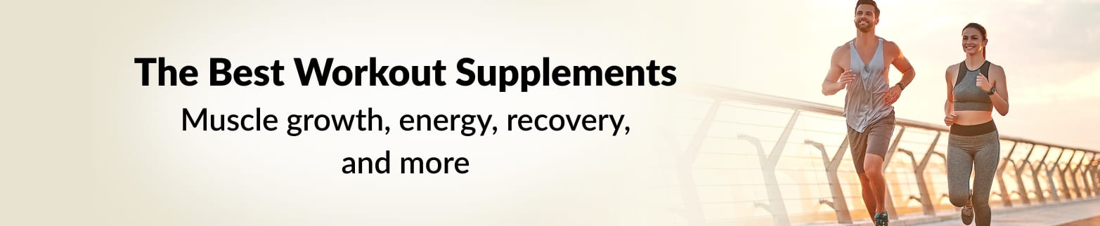 LEARN MORE WORKOUT SUPPLEMENTS