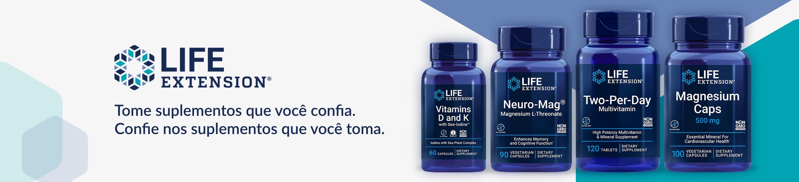 Life Extension® Tome suplementos que você confia. Confie nos suplementos que você toma.