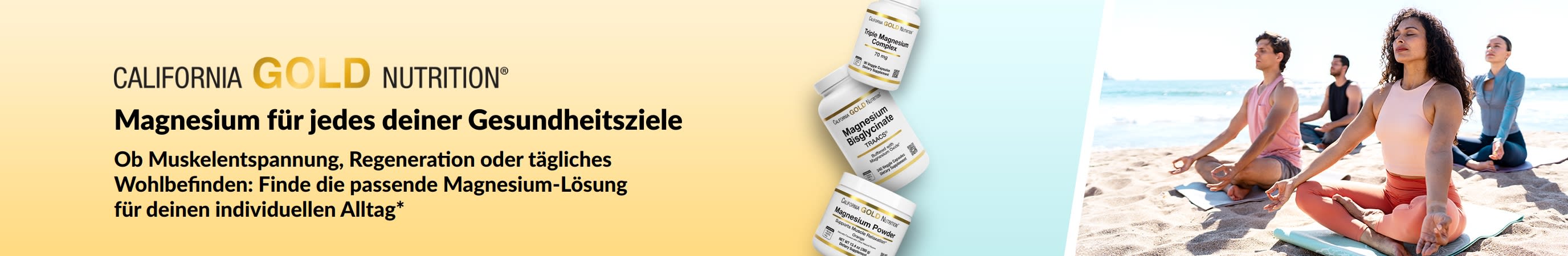 California Gold Nutrition Banner: Magnesium für jedes deiner Gesundheitsziele. Zeigt 3 Flaschen mit Nahrungsergänzungsmitteln und Leute, die Yoga machen.
