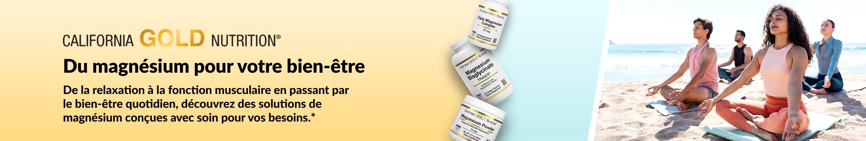 Bannière California Gold Nutrition : magnésium pour tous les objectifs bien-être. 3 flacons et des personnes faisant du yoga.