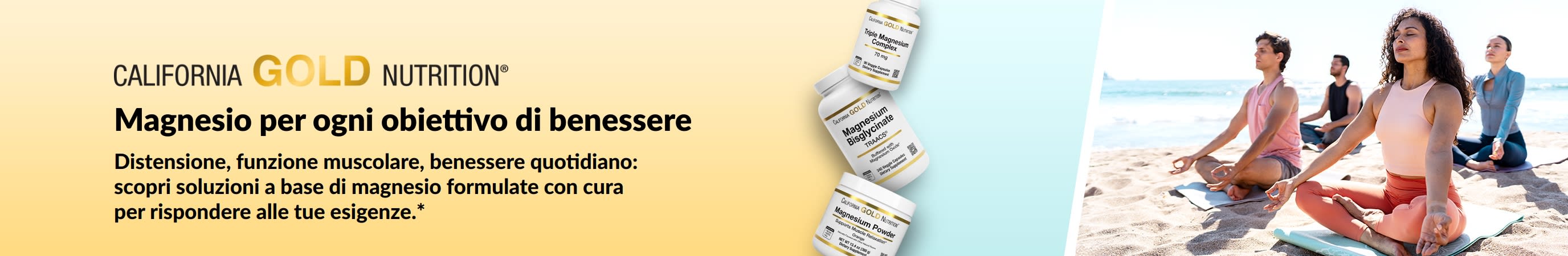 Banner California Gold Nutrition: Magnesio per ogni obiettivo di benessere. Compaiono 3 flaconi di integratori e alcune persone che praticano yoga.