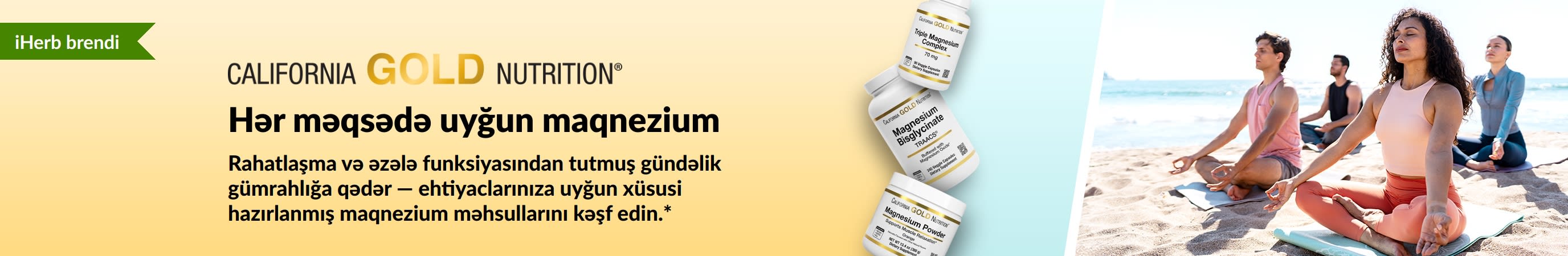 California Gold Nutrition banneri: Hər məqsədə uyğun maqnezium. Təsvirdə 3 ədəd maqnezium qida əlavəsi və yoqa ilə məşğul olan insanlar yer alıb.