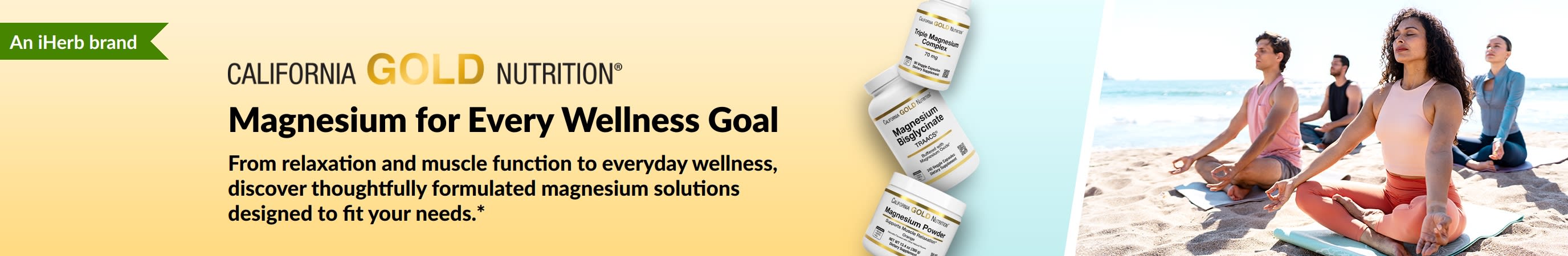 California Gold Nutrition banner: Magnesium for Every Wellness Goal. Features 3 supplement bottles and people doing yoga.