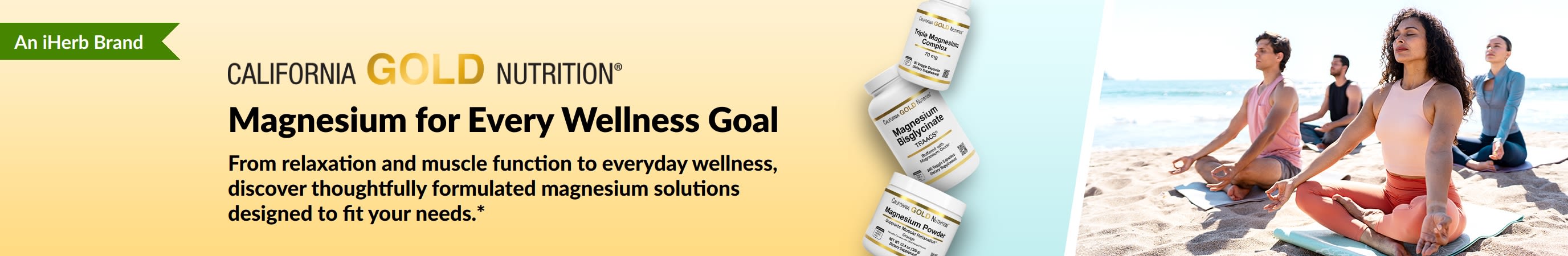 California Gold Nutrition banner: Magnesium for Every Wellness Goal. Features 3 supplement bottles and people doing yoga.