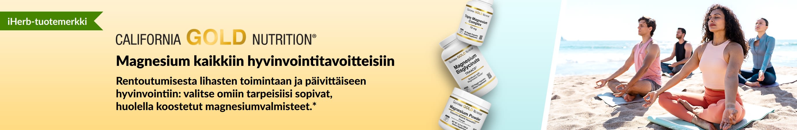 California Gold Nutrition -banneri: Magnesium kaikkiin hyvinvointitavoitteisiin. Kuvassa kolme ravintolisäpurkkia ja joogaavia ihmisiä.
