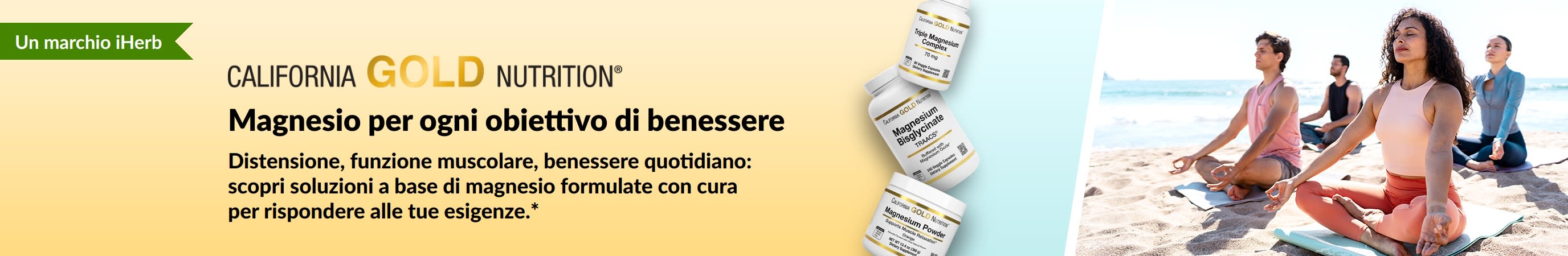 Banner California Gold Nutrition: Magnesio per ogni obiettivo di benessere. Compaiono 3 flaconi di integratori e alcune persone che praticano yoga.