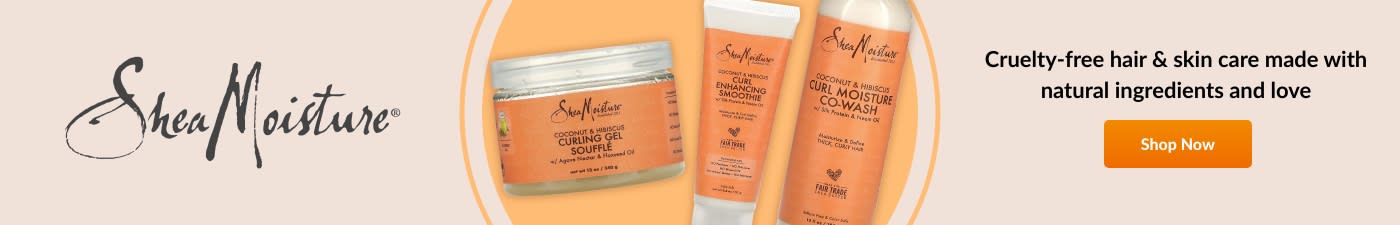 Shea Moisture® Cruelty-free hair & skin care made with natural ingredients and love