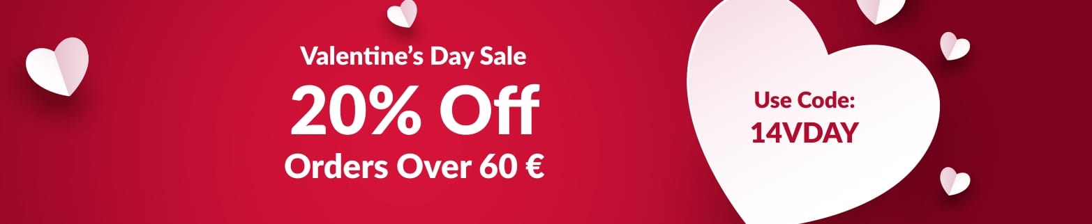 20% OFF OVER 60 € VALENTINE’S DAY SALE