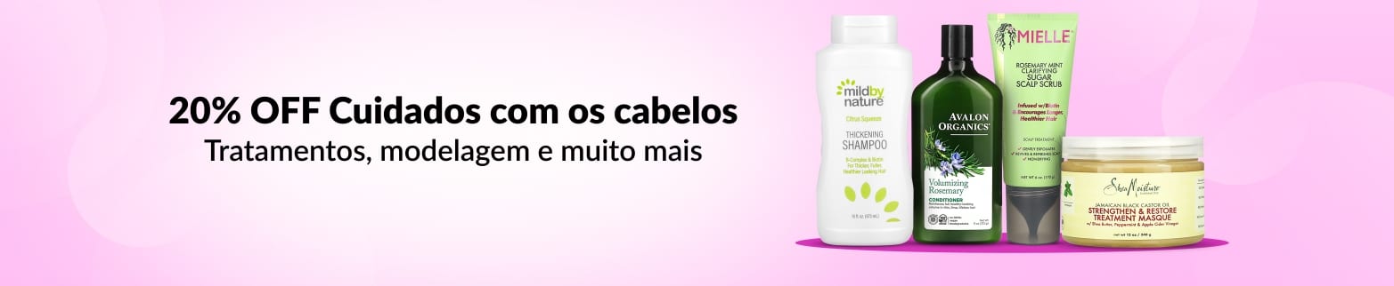 20% OFF CUIDADOS COM OS CABELOS