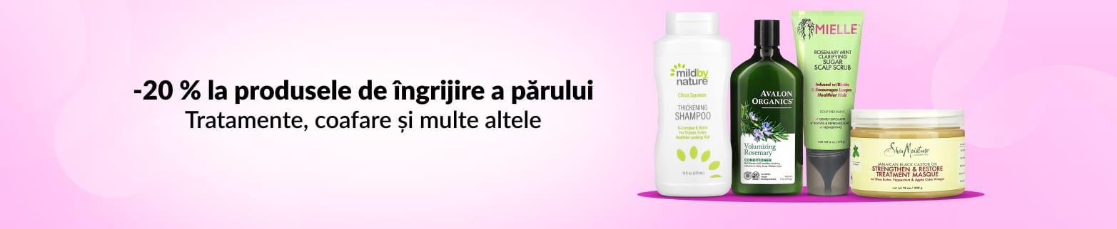 -20 % LA PRODUSELE DE ÎNGRIJIRE A PĂRULUI